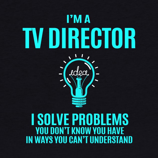 Tv Director - I Solve Problems by Pro Wresting Tees